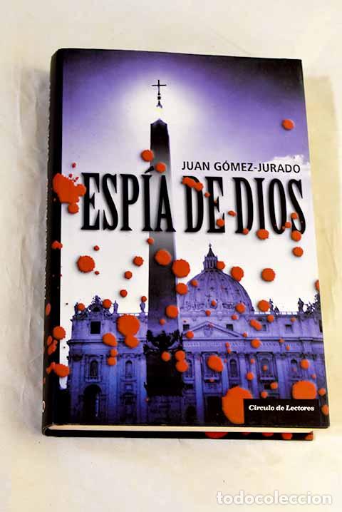 Libros: Esp&iacute;a de Dios: G&oacute;mez-Jurado, Juan.- G&oacute;mez-Jurado, Juan