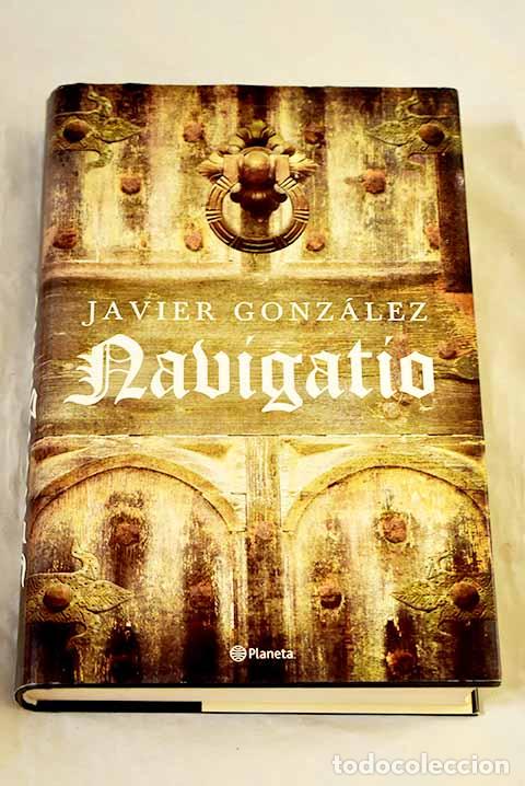 Libros: Navigatio: Gonz&aacute;lez, Javier.- Gonz&aacute;lez, Javier