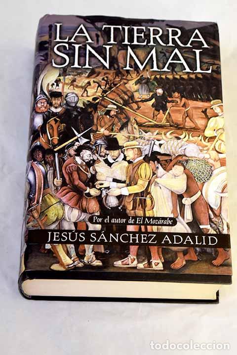 Libros: La tierra sin mal: S&aacute;nchez Adalid, Jes&uacute;s.- S&aacute;nchez Adalid, Jes&uacute;s
