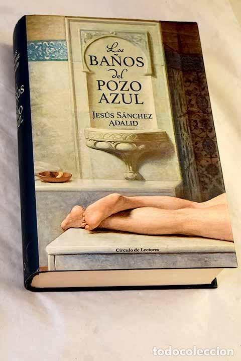 Libros: Los ba&ntilde;os del pozo azul.- S&aacute;nchez Adalid, Jes&uacute;s
