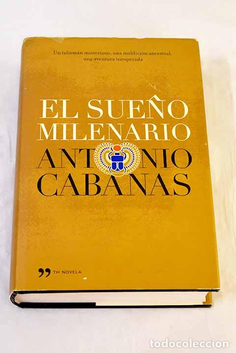 Libros: El sue&ntilde;o milenario: Cabanas, Antonio.- Cabanas, Antonio
