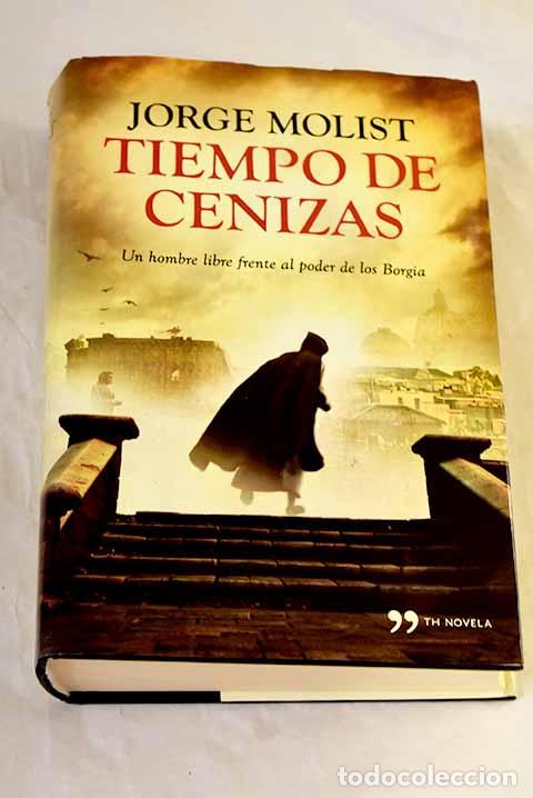 Libros: Tiempo de cenizas: Molist, Jorge.- Molist, Jorge