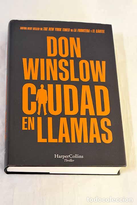 Libros: Ciudad en llamas: Winslow, Don.- Winslow, Don