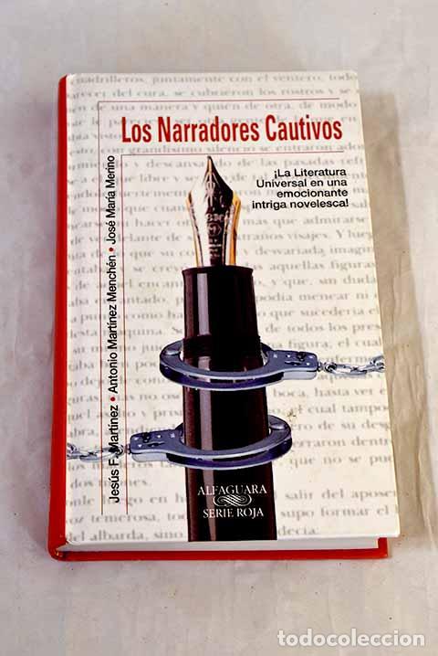 Libri di seconda mano: Los narradores cautivos.- Mart&iacute;nez, Jes&uacute;s Felipe