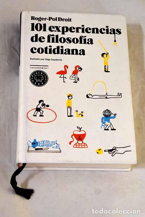 Libri di seconda mano: 101 experiencias de filosof&iacute;a cotidiana.- Droit, Roger-Pol