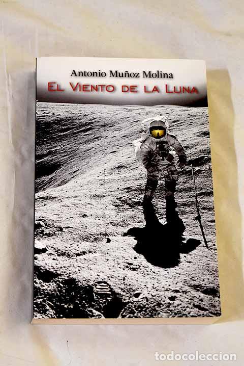 Libros: El viento de la luna.- Mu&ntilde;oz Molina, Antonio - Foto 1