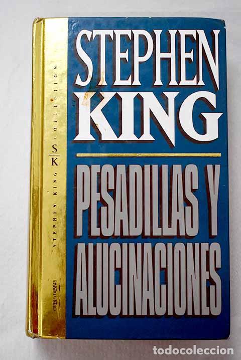 B&uuml;cher: Pesadillas y alucinaciones.- King, Stephen