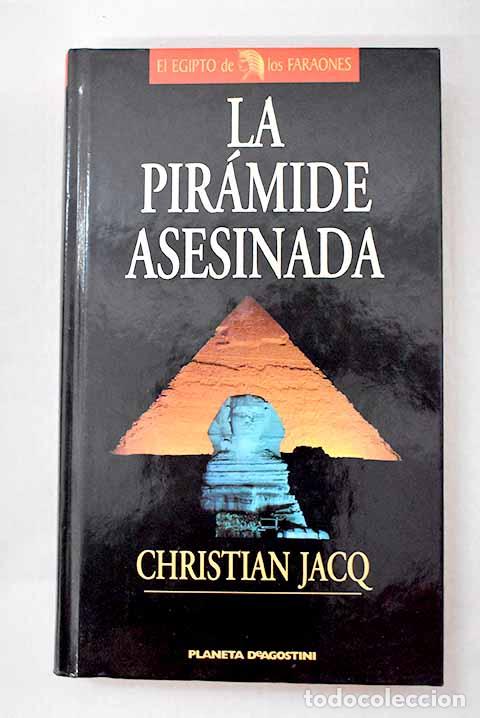 B&uuml;cher: La pir&aacute;mide asesinada.- Jacq, Christian