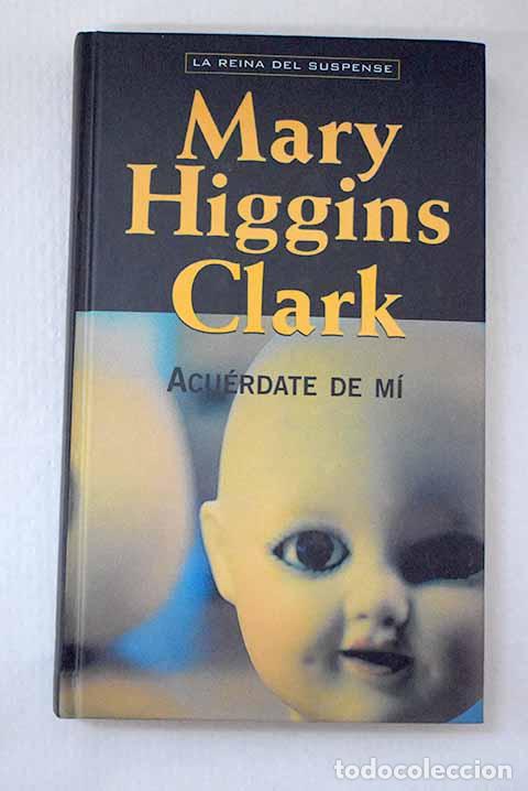 Libros: Acu&eacute;rdate de m&iacute;: Clark, Mary Higgins.- Clark, Mary Higgins