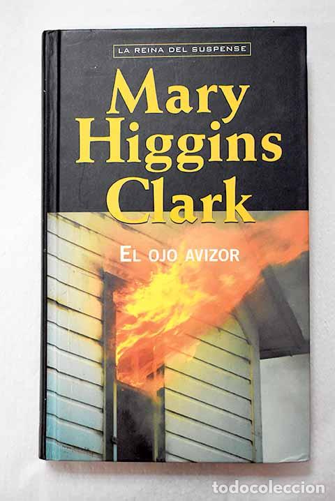 Libros: El ojo avizor: Clark, Mary Higgins.- Clark, Mary Higgins