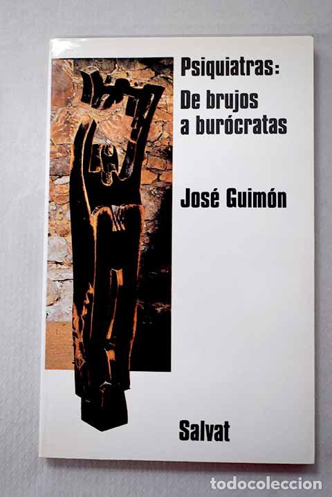 Libros: Psiquiatras, de brujos a bur&oacute;cratas.- Guim&oacute;n Ugartechea, Jos&eacute;