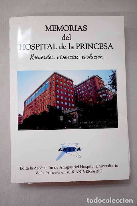 Libros: Memorias del Hospital de la Princesa: recuerdos, vivencias, evoluci&oacute;n