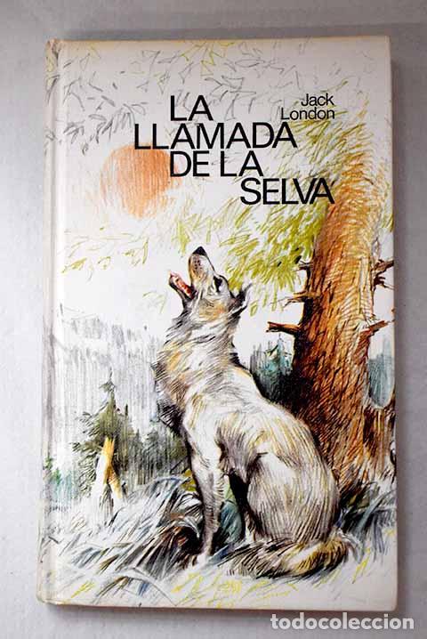 Libros: La llamada de la selva.- London, Jack