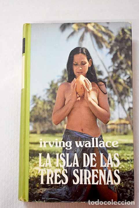 B&uuml;cher: La isla de las tres sirenas.- Wallace, Irving