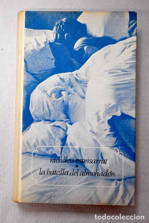 B&uuml;cher: La batalla del almohad&oacute;n.- Monsarrat, Nicholas
