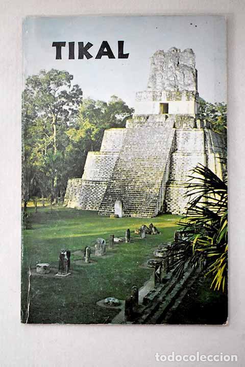 B&uuml;cher: Tikal: gu&iacute;a de las antiguas ruinas mayas : con mapa.- Coe, William R.