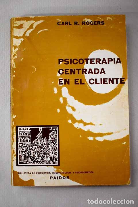 B&uuml;cher: Psicoterapia centrada en el cliente: pr&aacute;ctica, implicaciones y teor&iacute;a.- Rogers, Carl Ransom