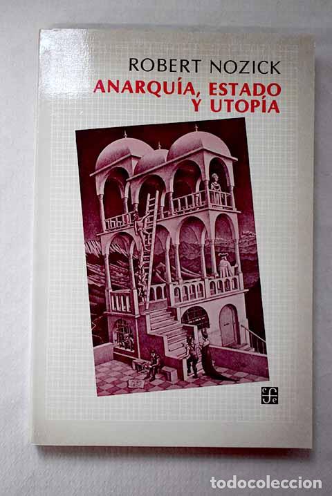 B&uuml;cher: Anarqu&iacute;a, estado y utop&iacute;a.- Nozick, Robert