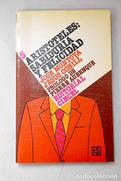 B&uuml;cher: Arist&oacute;teles: sabidur&iacute;a y felicidad.- Montoya, Jos&eacute;