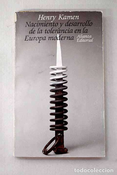 Libros: Nacimiento y desarrollo de la tolerancia en la Europa moderna.- Kamen, Henry