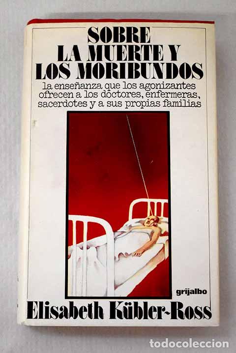 Libros: Sobre la muerte y los moribundos.- Kubler-Ross, Elisabeth