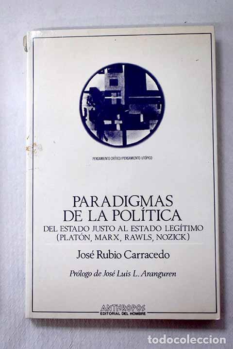 Libros: Paradigmas de la pol&iacute;tica: del estado justo al estado leg&iacute;timo, (Plat&oacute;n, Marx, Raiuls Nozick)