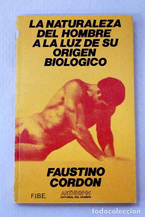 Libros: La naturaleza del hombre a la luz de su origen biol&oacute;gico.- Cord&oacute;n, Faustino