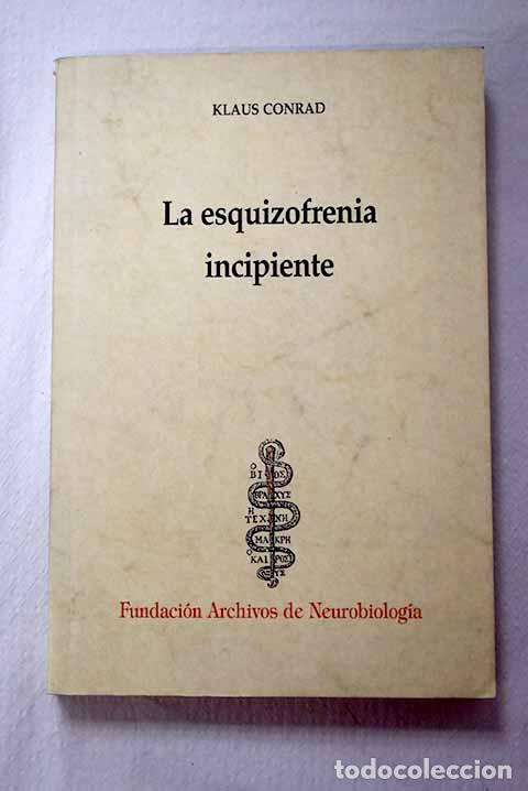 Libros: La esquizofrenia incipiente: ensayo de un an&aacute;lisis gest&aacute;ltico del delirio.- Conrad, Klaus