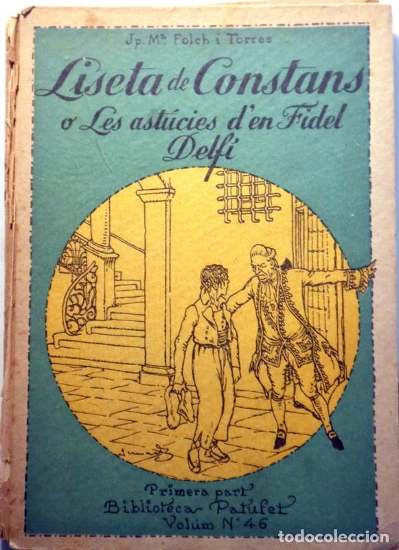 Libros: FOLCH I TORRES, J. M. - JUNCEDA, Joan - LISETA DE CONSTANS o Les ast&uacute;cies d'en Fidel Delf&iacute;. Primera