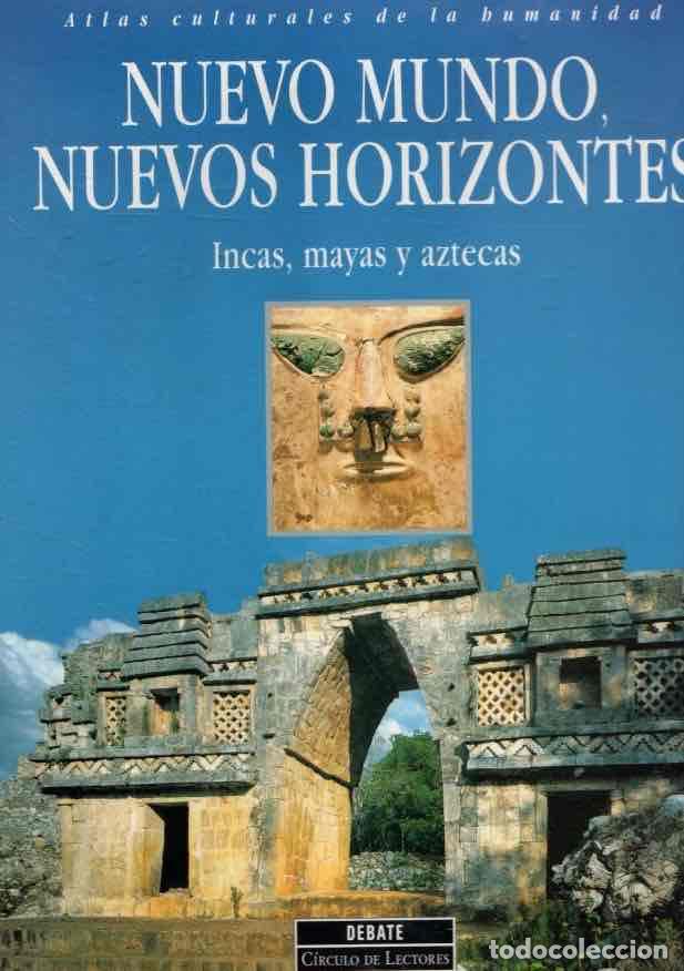 Libros: Nuevo mundo, nuevos horizontes. Incas, mayas y aztecas - NO CONSTA AUTOR