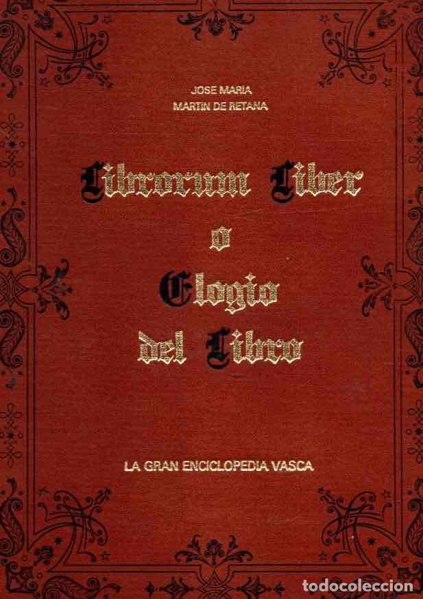Libros: Librorum liber o elogio del libro. Orlada con millares de preciosos exlibris de los cinco continente
