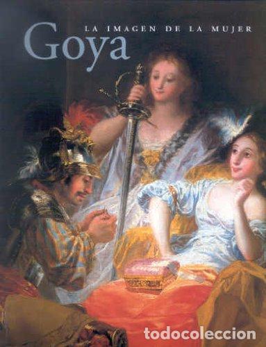 Libros: Goya. La imagen de la mujer - NO CONSTA AUTOR