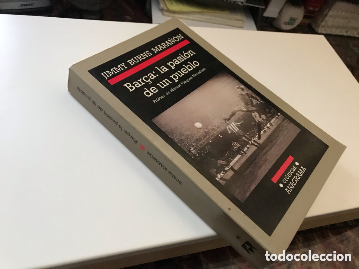 Libros: Bar&ccedil;a: la pasi&oacute;n de un pueblo. Jymmy Burns Mara&ntilde;&oacute;n. Cr&oacute;nicas Anagrama