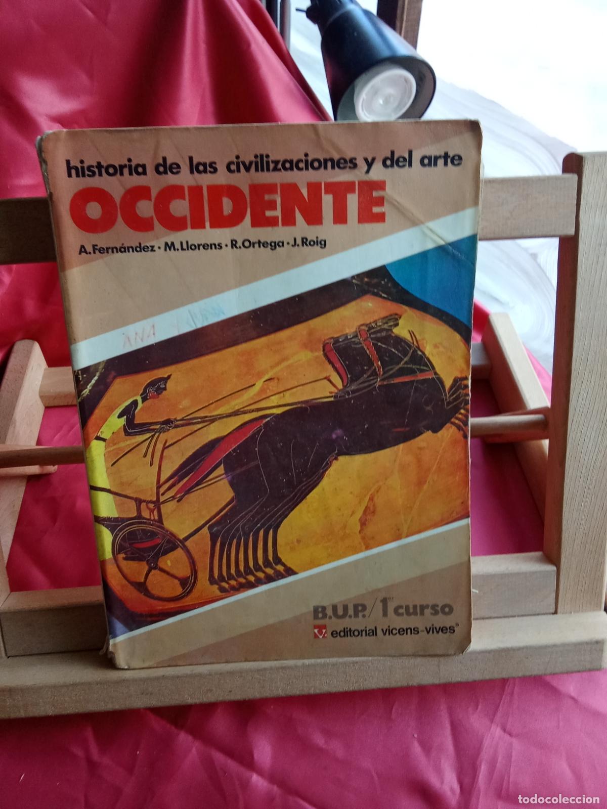 Libros: Historia de las civilizaciones y del arte occidente 1&ordm; BUP. A. Fernandez y otros BA.1454