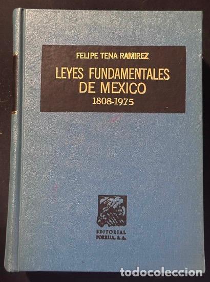 Libros: LEYES FUNDAMENTALES DE MEXICO, 1808-1975 - TENA RAMIREZ, Felipe