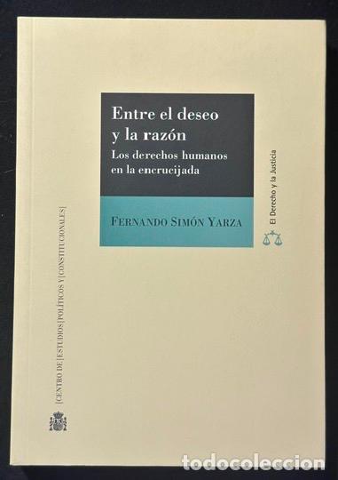 Libros: ENTRE EL DESEO Y LA RAZON. Los derechos humanos en la encrucijada - SIMON YARZA, Fernando