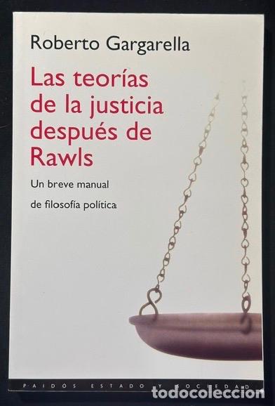 Libros: LAS TEOR&Iacute;AS DE LA JUSTICIA DESPUES DE RAWLS. Un breve manual de filosof&iacute;a pol&iacute;tica - GARGARELLA, Rob