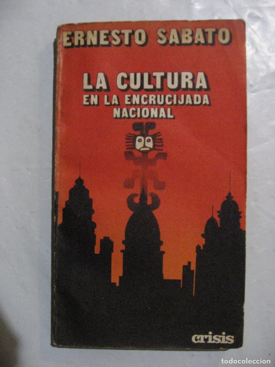 Libros: LA CULTURA EN LA ENCRUCIJADA NACIONAL - Ernesto Sabato