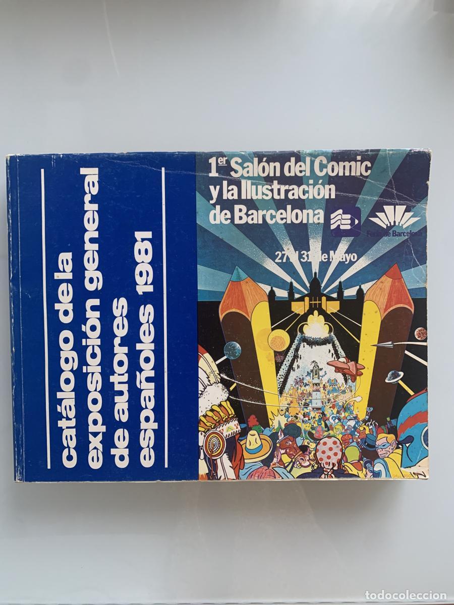 Libros: CAT&Oacute;LOGO DE LA EXPOSICI&Oacute;N GENERAL DE AUTORES ESPA&Ntilde;OLES 1981 (1er Sal&oacute;n del Comic y la Ilustraci&oacute;n de