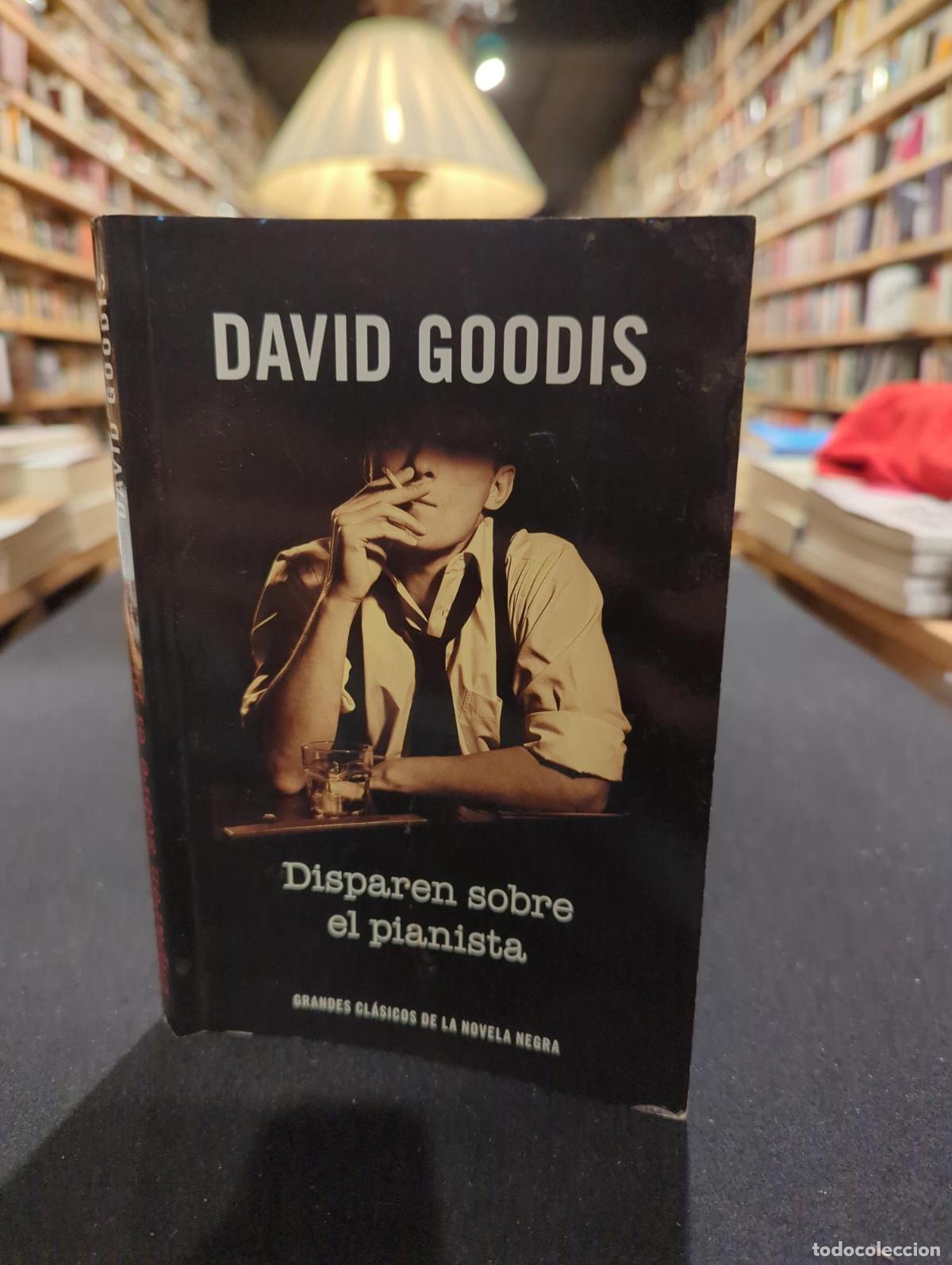 Disparen sobre el pianista - David Goodis