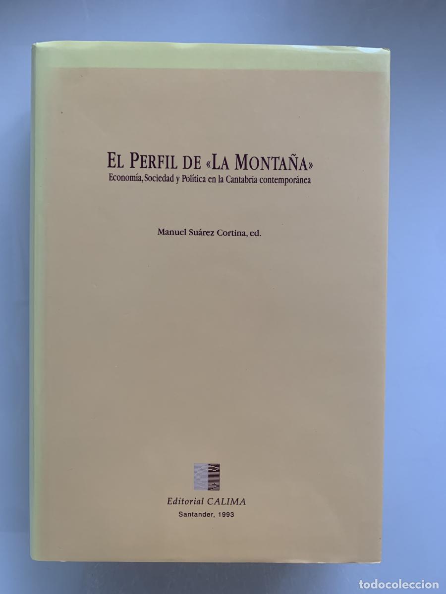 Libros: EL PERFIL DE &rdquo;LA MONTA&Ntilde;A&rdquo;. Econom&iacute;a, Sociedad y Pol&iacute;tica en la Cantabria contempor&aacute;nea - Manuel Su&aacute;r