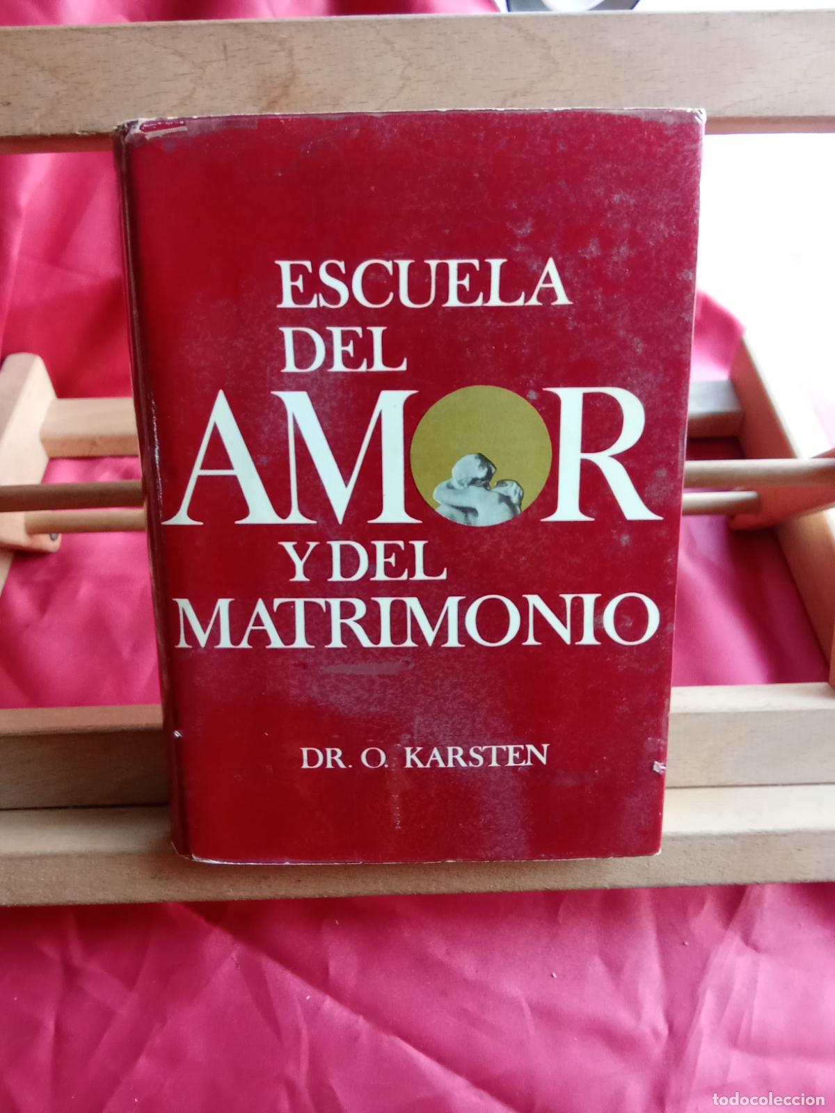 Libros: Escuela del amor y del matrimonio. Dr. O. Karsten L.36-1730