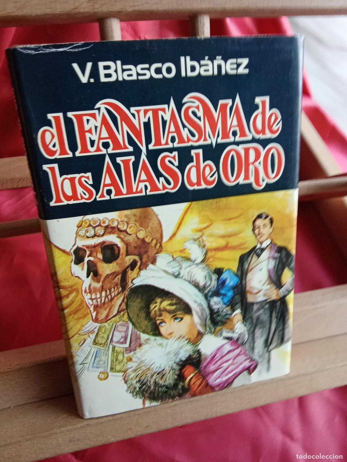 Livros em segunda m&atilde;o: El fantasma de las alas de oro. V. Blasco Ib&aacute;&ntilde;ez L.36-1740