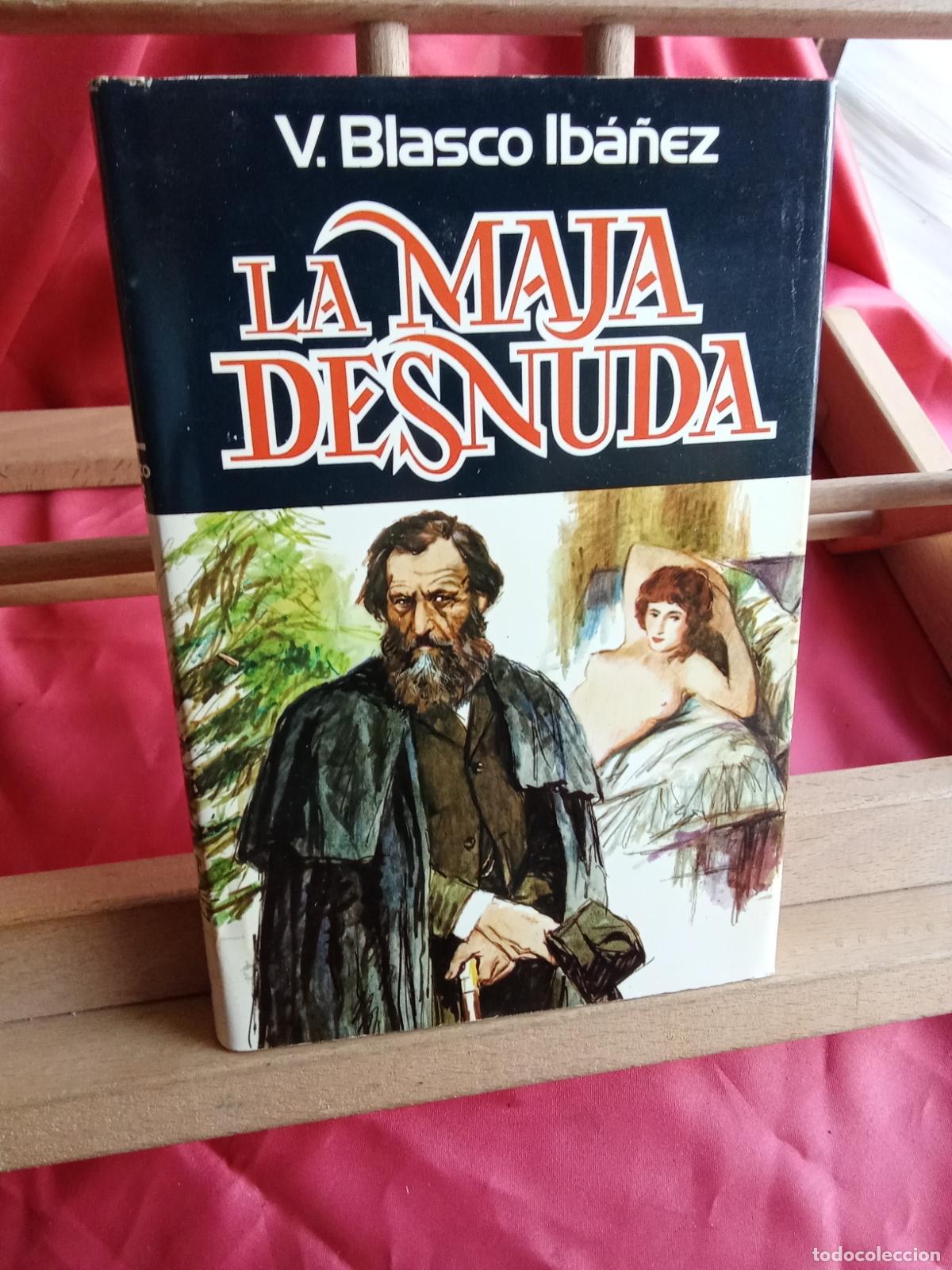 Libros: La maja desnuda. V. Blasco Ib&aacute;&ntilde;ez L.36-1742