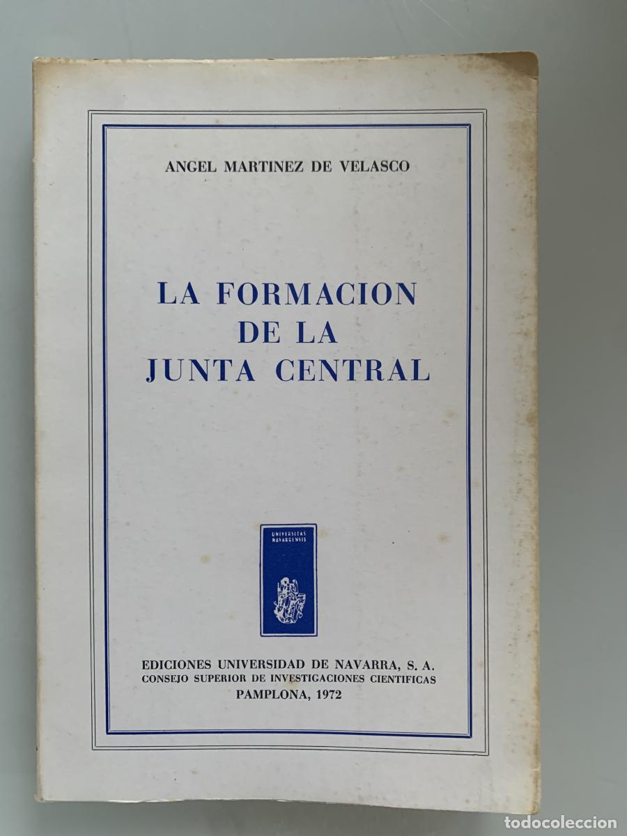 Libros: LA FORMACI&Oacute;N DE LA JUNTA CENTRAL (dedicado por el autor) - &Aacute;ngel Mart&iacute;nez de Velasco