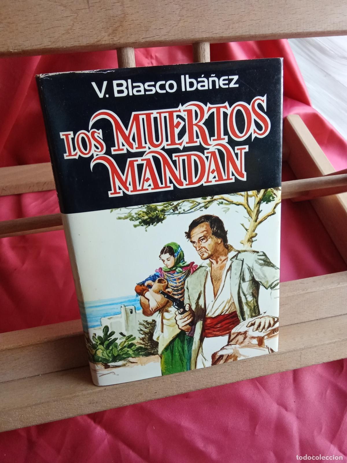 Libros: Los muertos mandan. V. Blasco Ib&aacute;&ntilde;ez L.17025-517