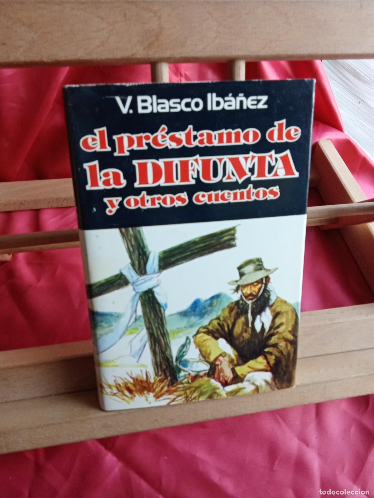Libros: El pr&eacute;stamo de la difunta y otros cuentos. V. Blasco Ib&aacute;&ntilde;ez L.17025-518