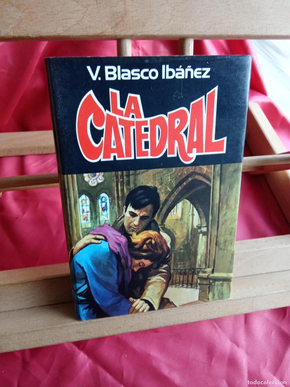 Libros: La catedral. V. Blasco Iba&ntilde;ez L.17025-519