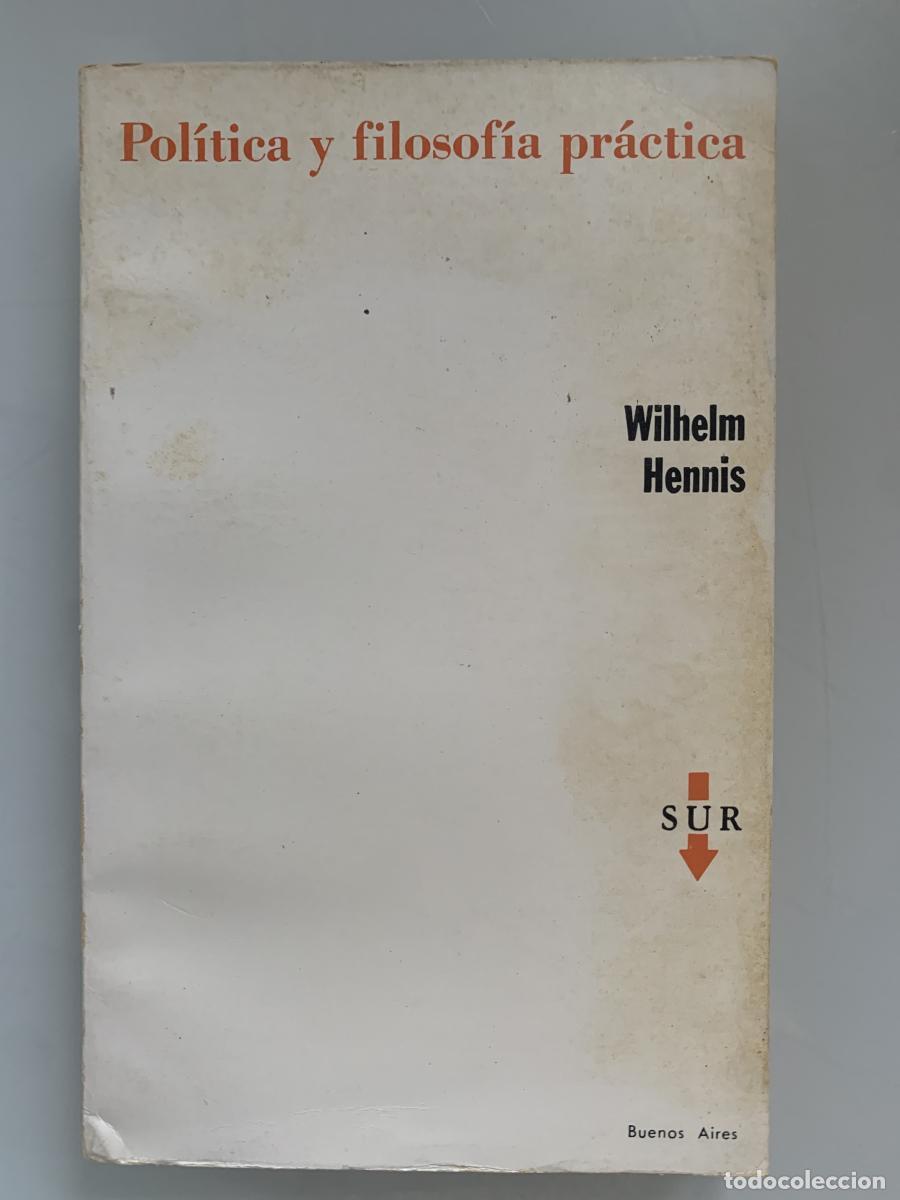 Libros: POL&Iacute;TICA Y FILOSOF&Iacute;A PR&Aacute;CTICA - Wilhelm Hennis