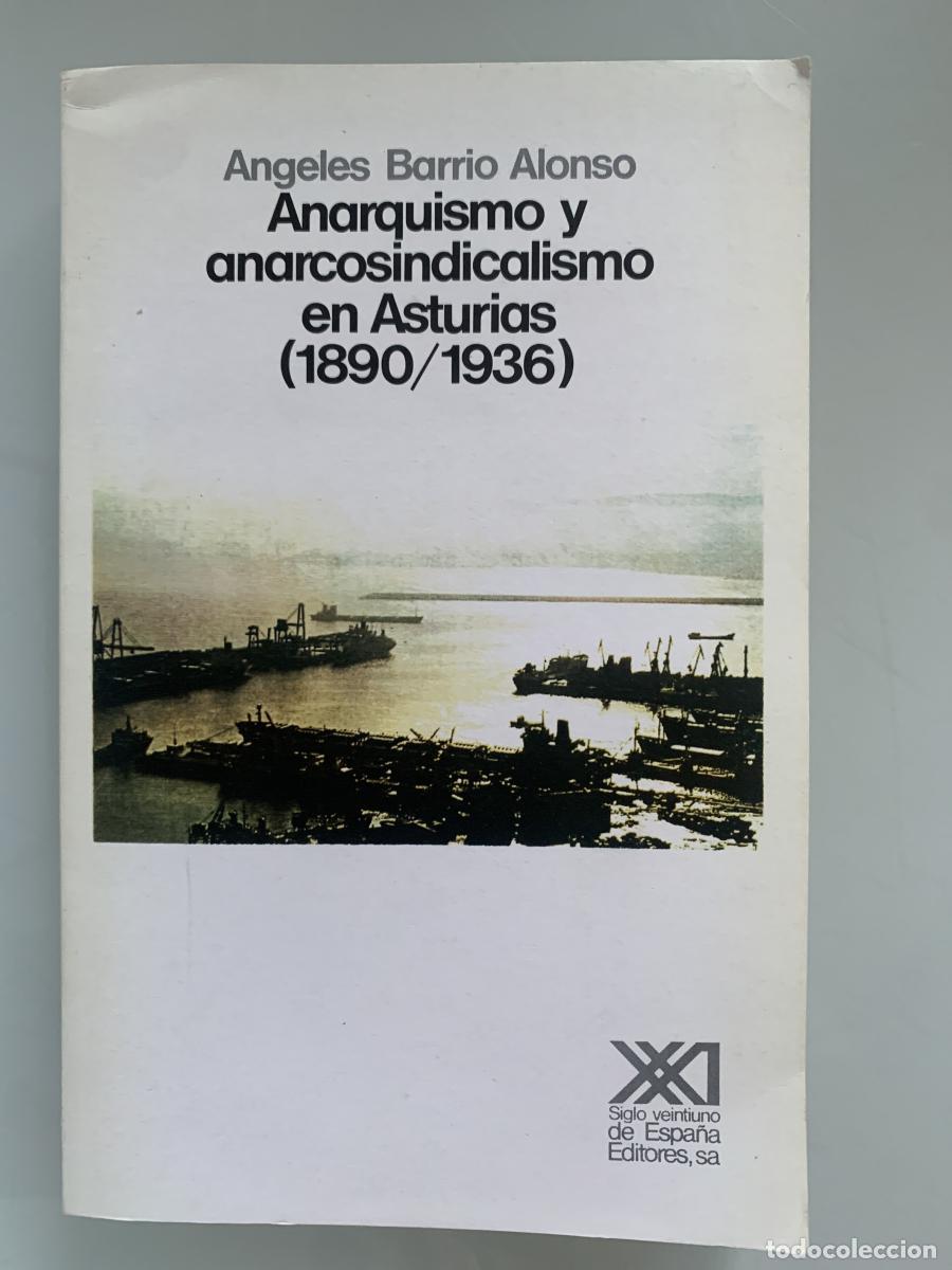 Libros: ANARQUISMO Y ANARCOSINDICALISMO EN ASTURIAS (1890-1936) - &Aacute;ngeles Barrio Alonso